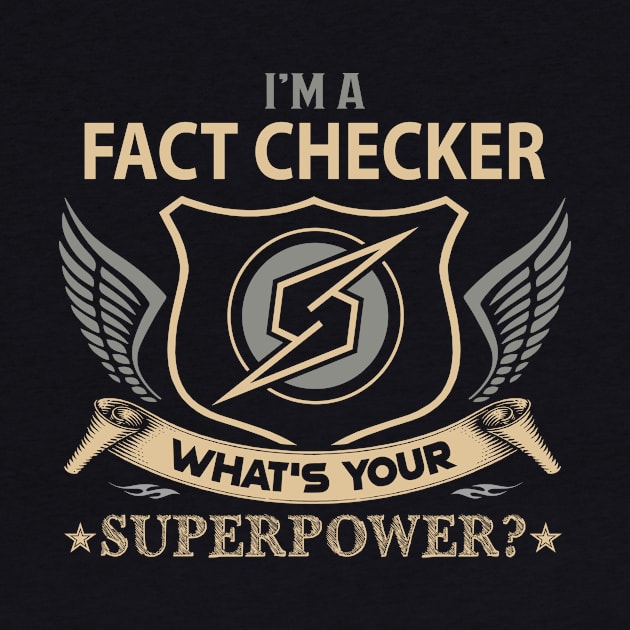 Fact Checker T Shirt - Superpower Gift Item Tee by Cosimiaart